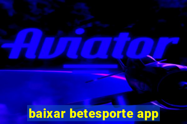 baixar betesporte app